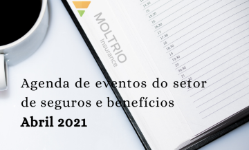 Agenda de eventos do setor de seguros e benefícios Abril 2021